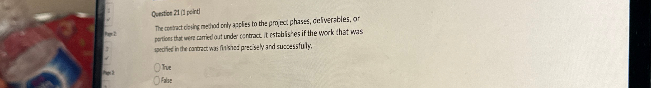  Question 21(1 point) The contract closing method only applies to the