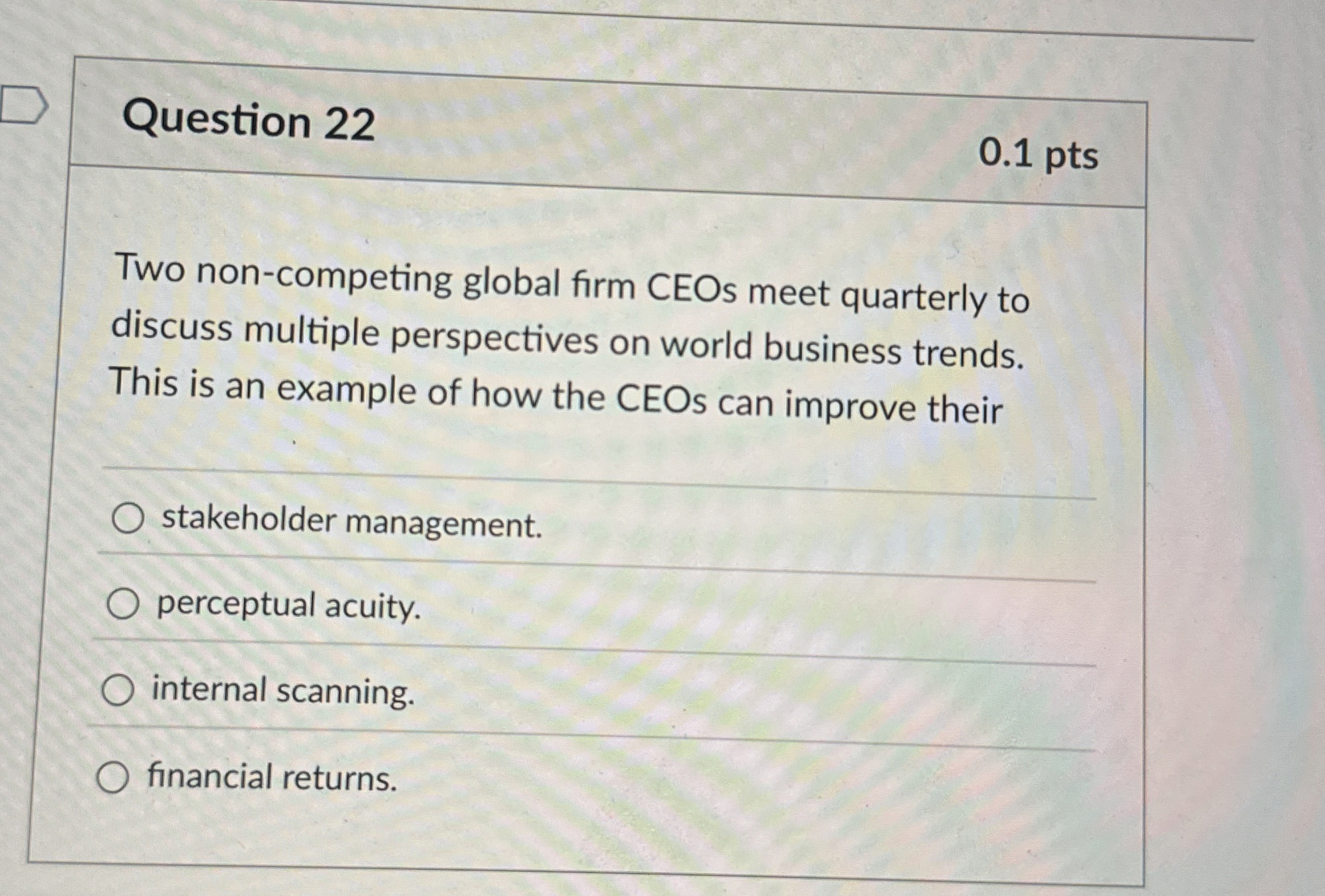  Question 22 Two non-competing global firm CEOs meet quarterly to discuss