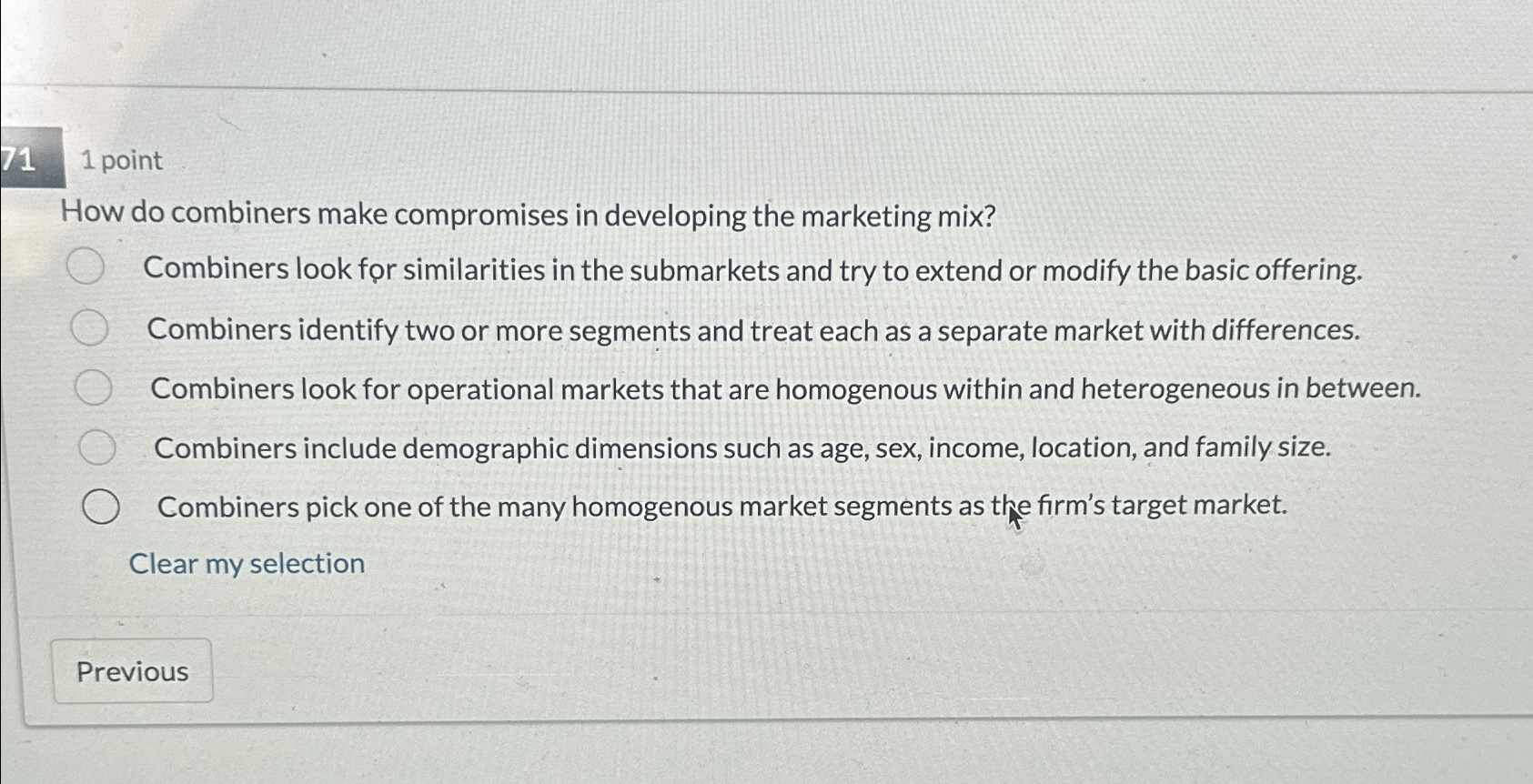  1 point How do combiners make compromises in developing the marketing