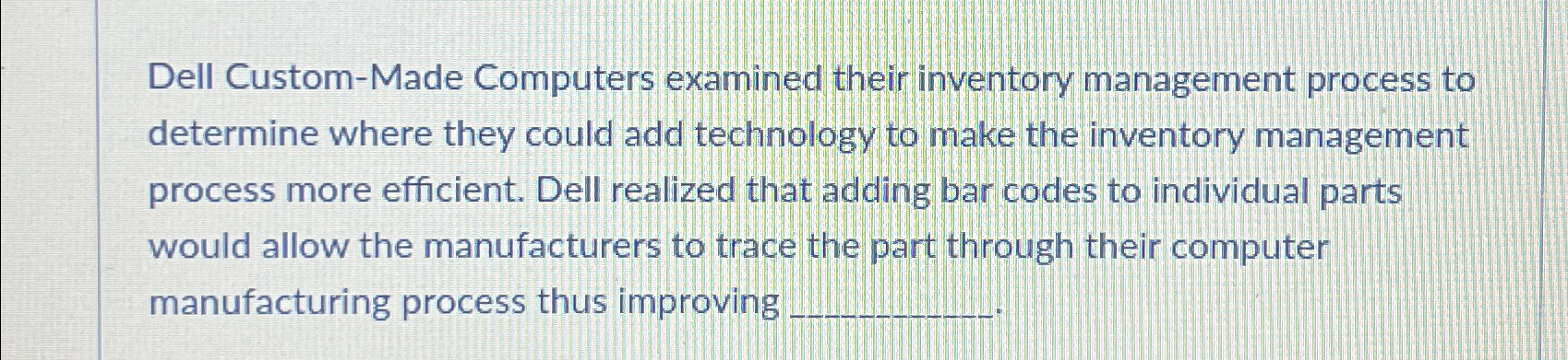  Dell Custom-Made Computers examined their inventory management process to determine where