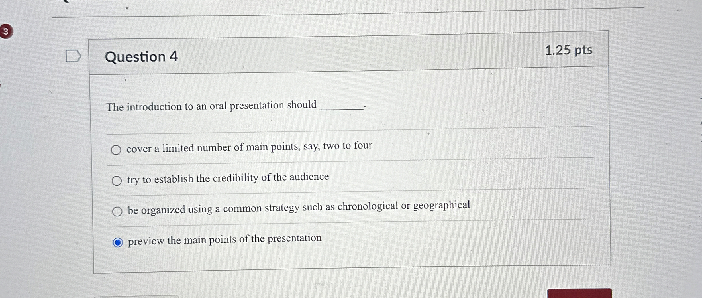  3 Question 4 1.25 pts The introduction to an oral presentation
