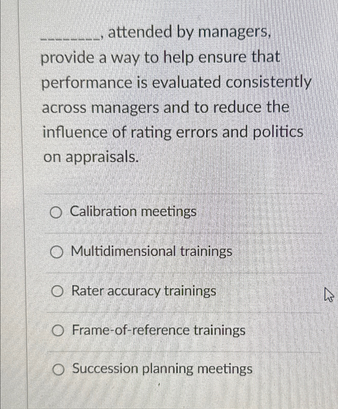  q, attended by managers, provide a way to help ensure that