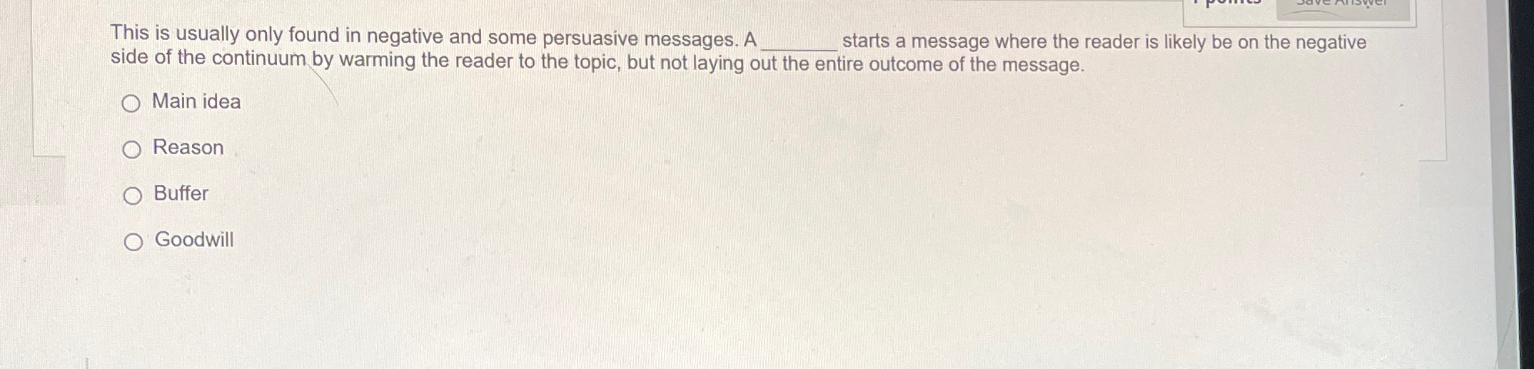  This is usually only found in negative and some persuasive messages.