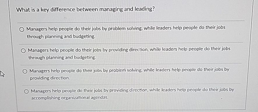  What is a key difference between managing and leading? q, Managers