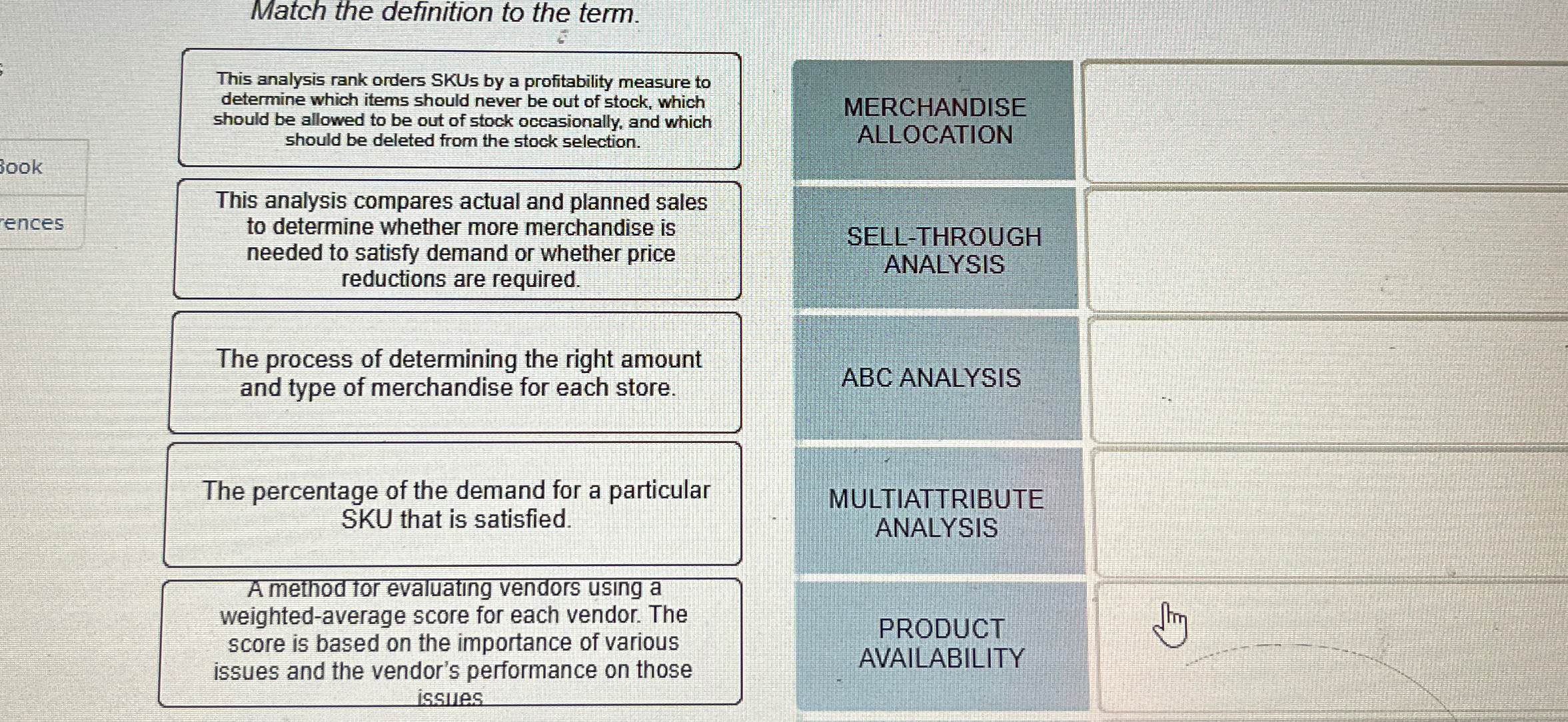  Match the definition to the term. This analysis rank orders SKUs