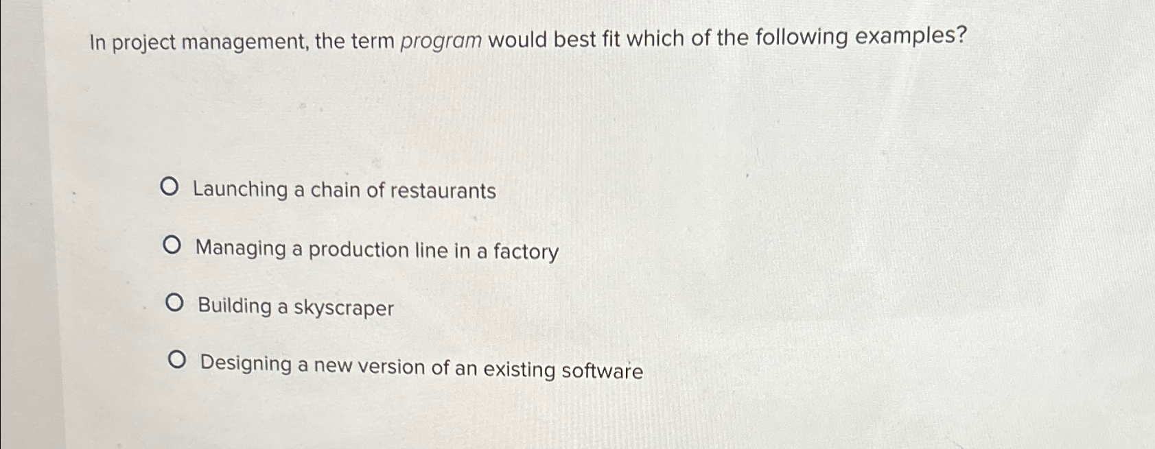  In project management, the term program would best fit which of