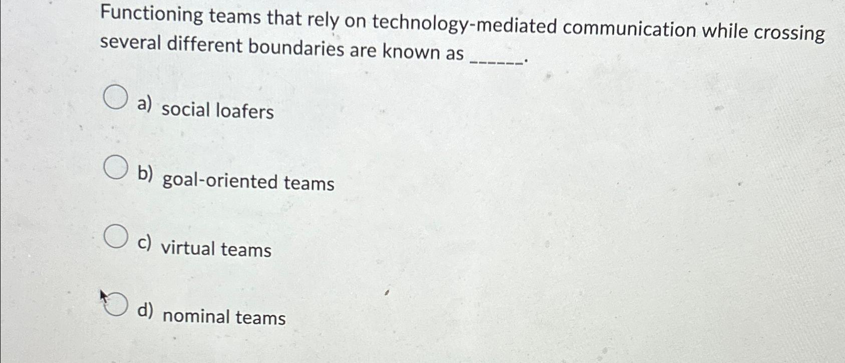  Functioning teams that rely on technology-mediated communication while crossing several different