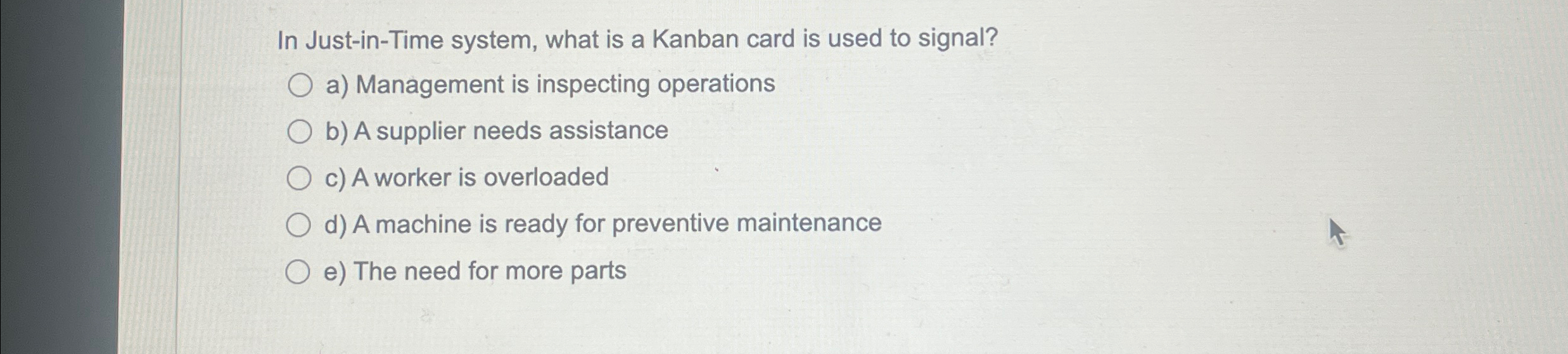  In Just-in-Time system, what is a Kanban card is used to
