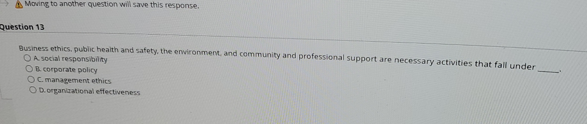  Moving to another question will save this response. Question 13 Business