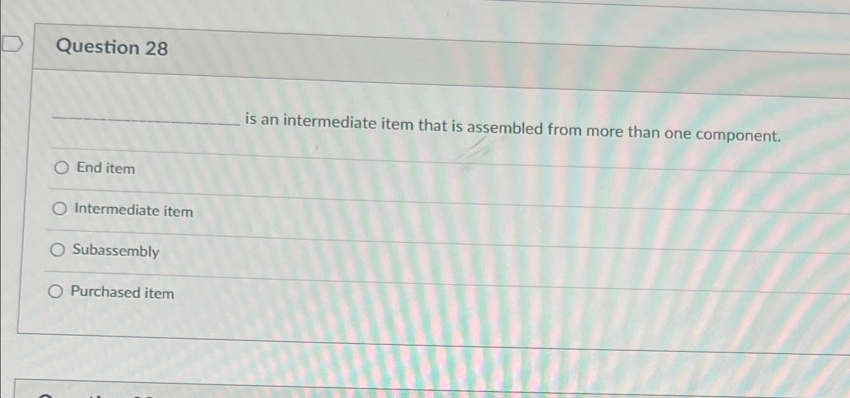  Question 28 is an intermediate item that is assembled from more