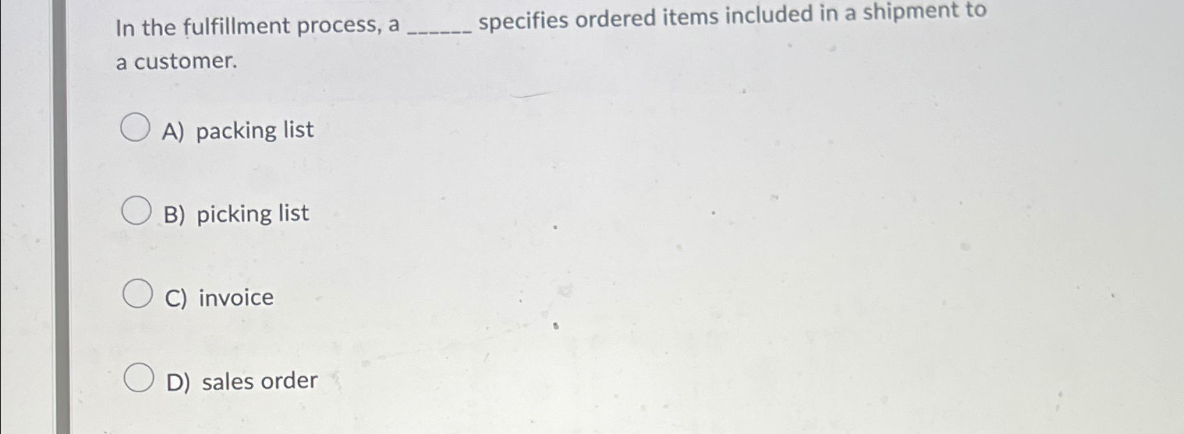  In the fulfillment process, a specifies ordered items included in a