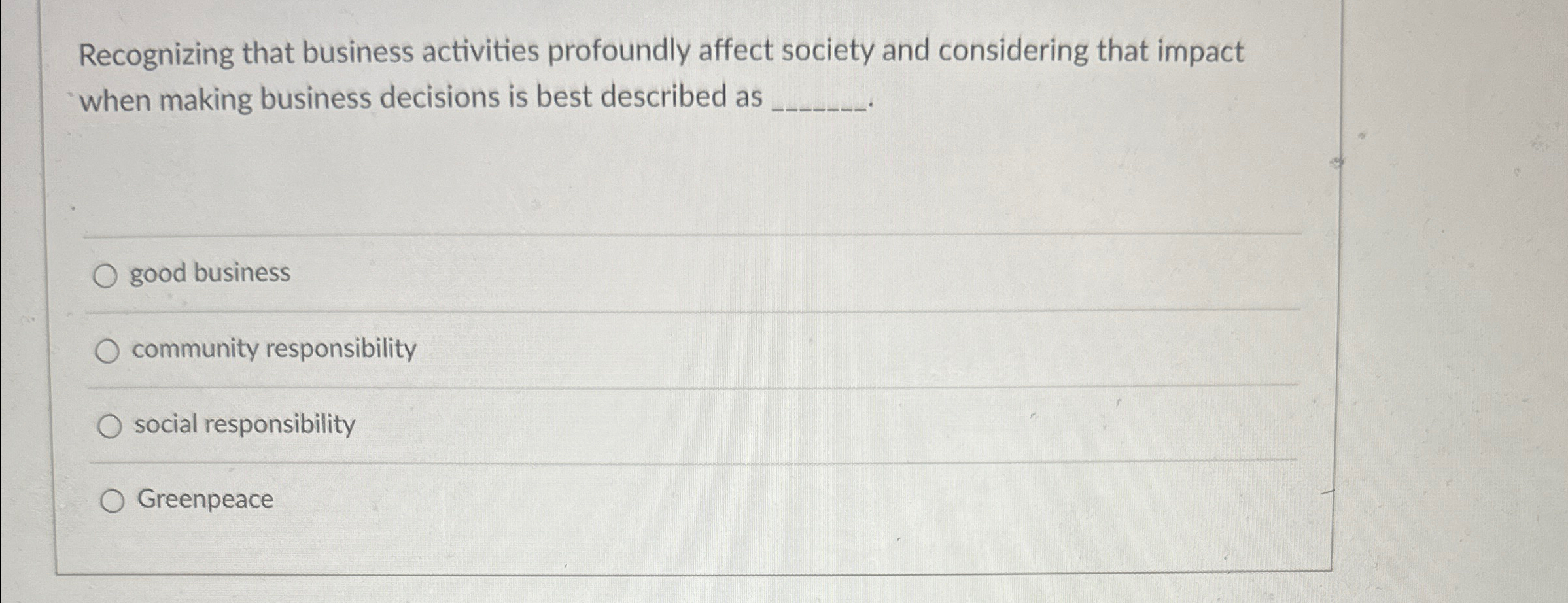  Recognizing that business activities profoundly affect society and considering that impact