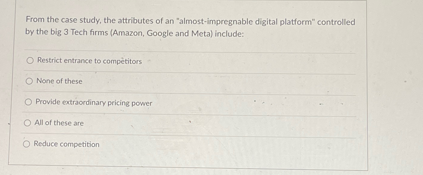  From the case study, the attributes of an "almost-impregnable digital platform"