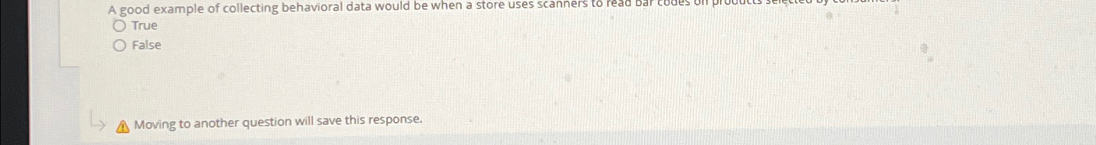  A good example of collecting behavioral data would be when a