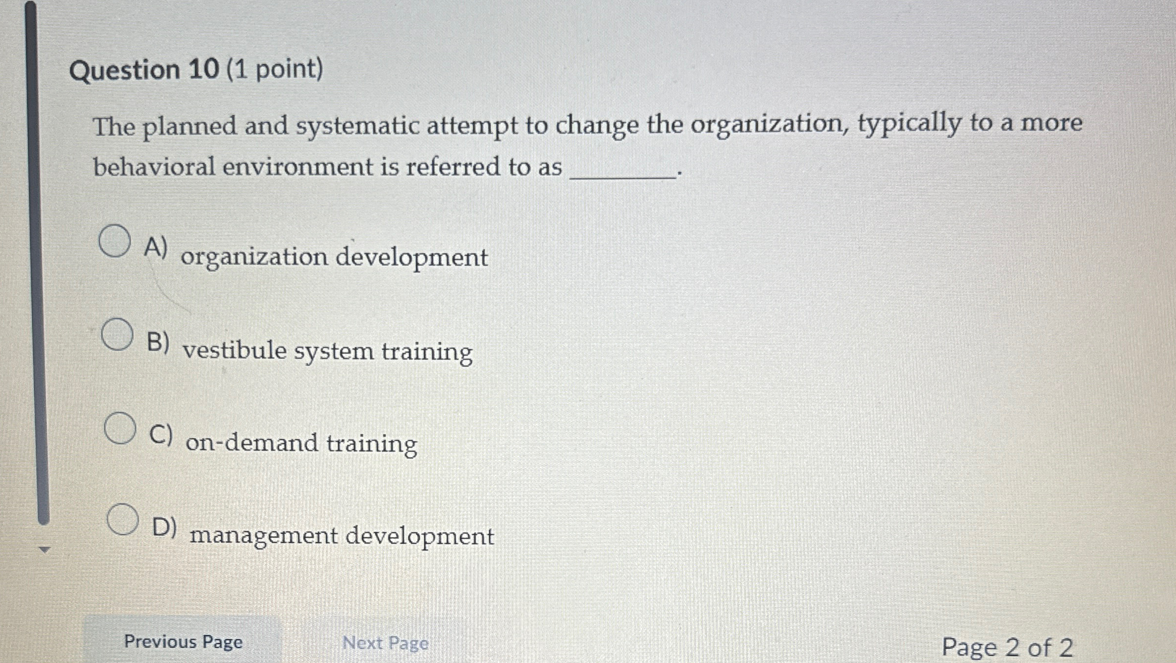  Question 10(1 point) The planned and systematic attempt to change the