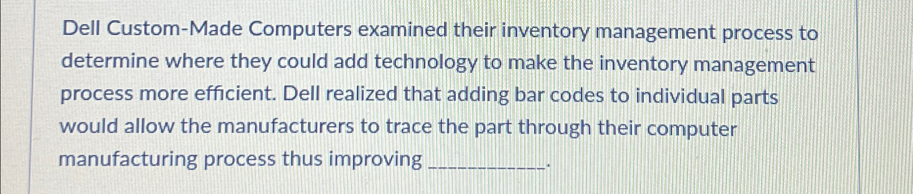  Dell Custom-Made Computers examined their inventory management process to determine where