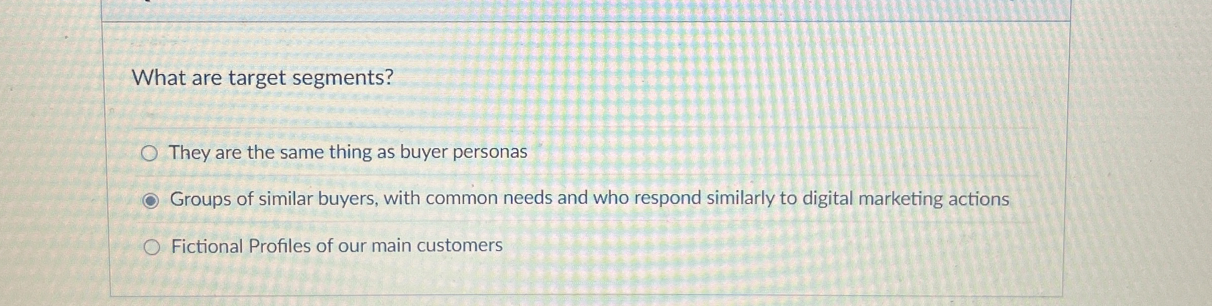  What are target segments? They are the same thing as buyer