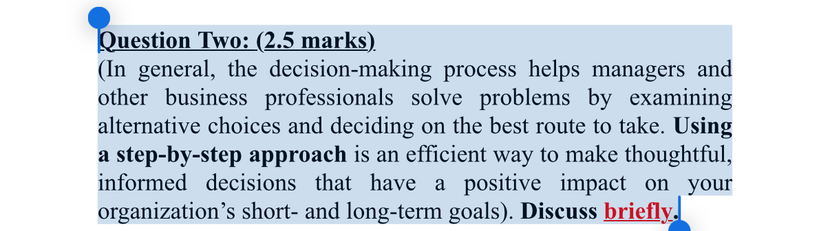  Question Two: (2.5 marks). (In general, the decision-making process helps managers