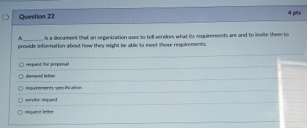  Question 22 4 pts A s a document that an organization
