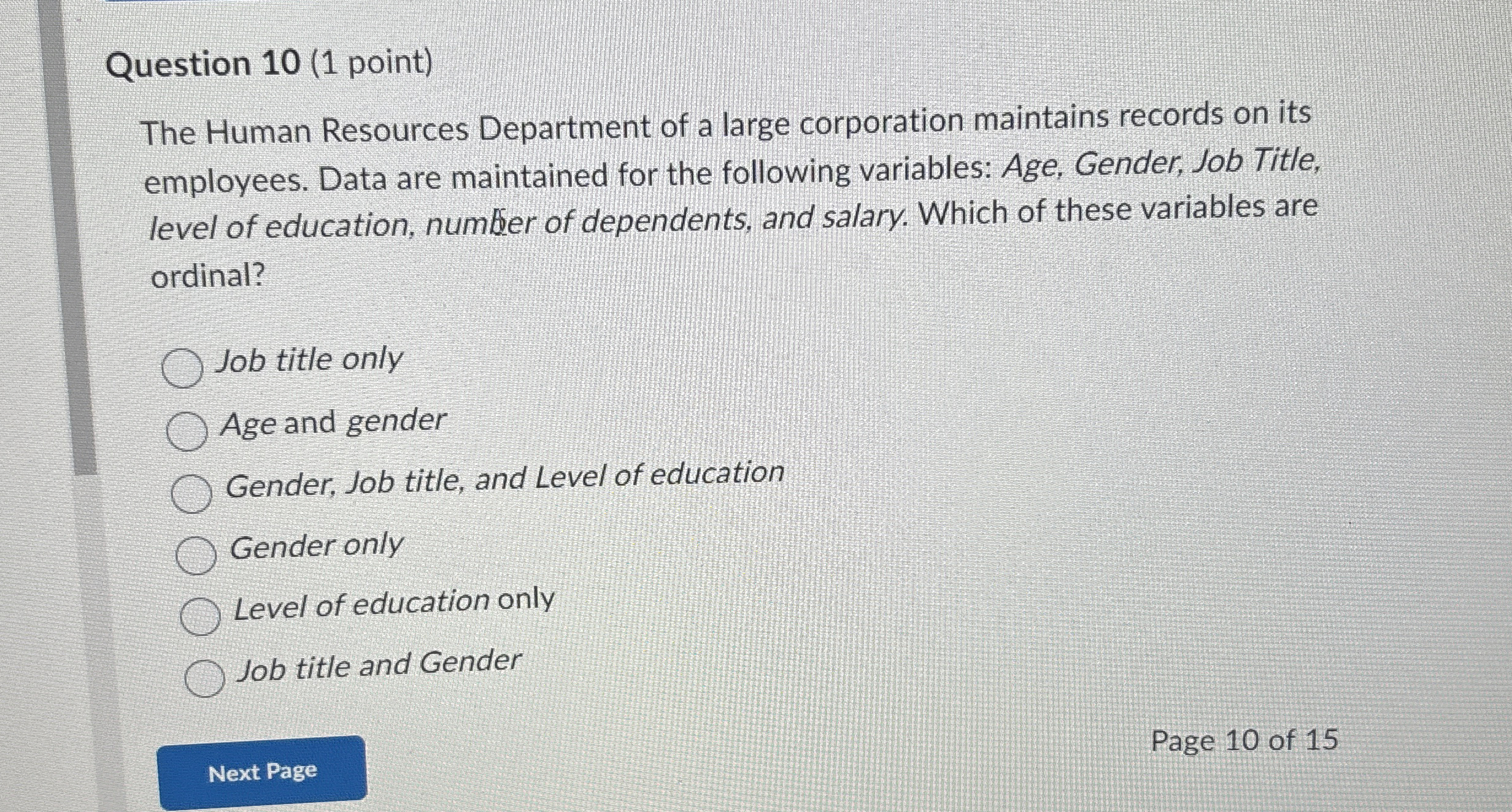  Question 10(1 point) The Human Resources Department of a large corporation