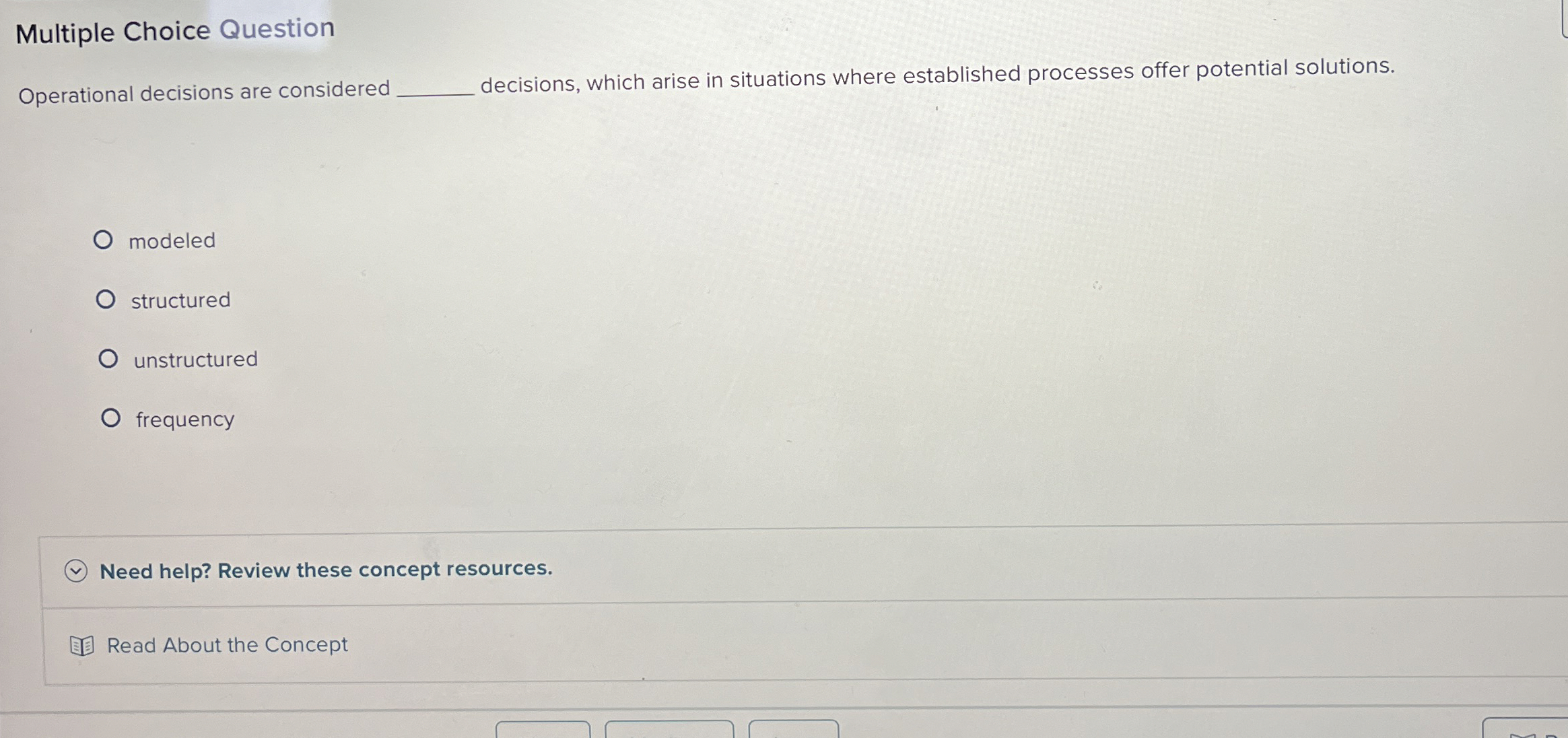  Multiple Choice Question Operational decisions are considered decisions, which arise in