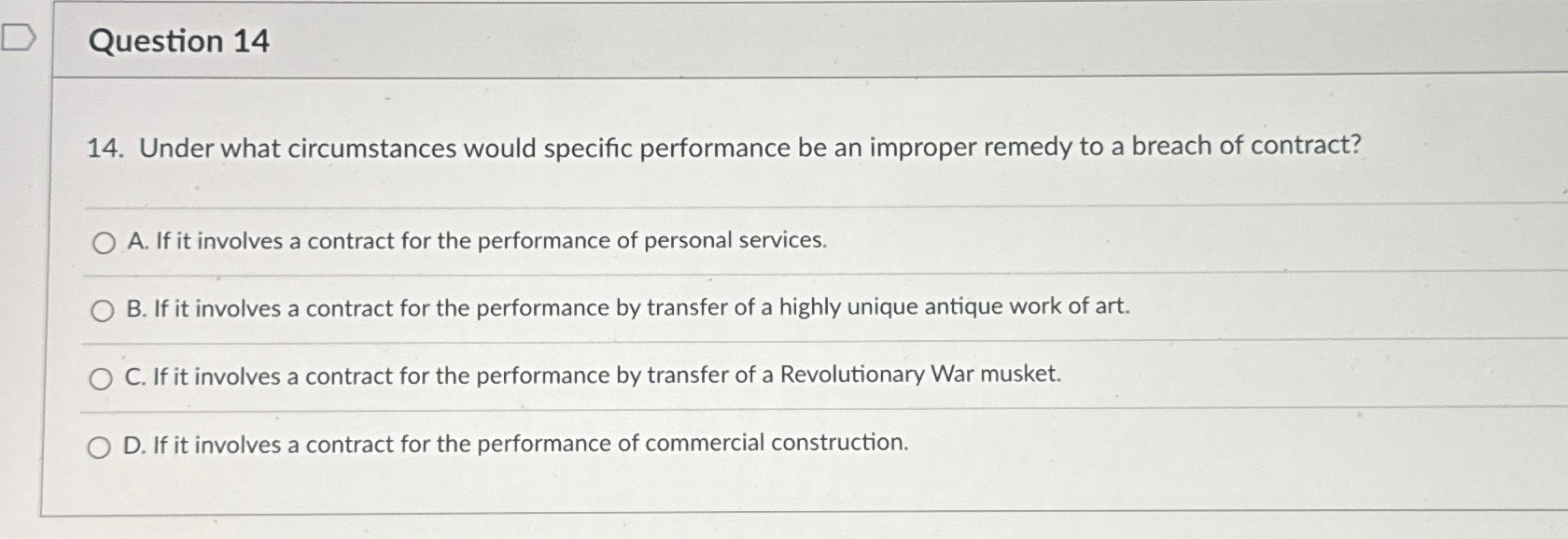  Question 14 14. Under what circumstances would specific performance be an