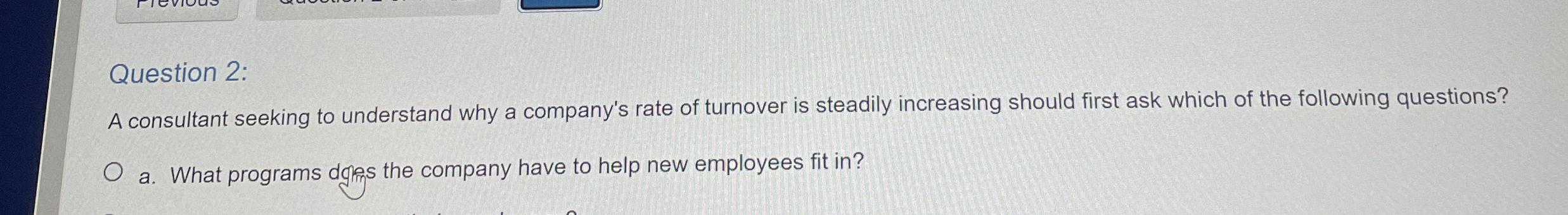  Question 2: A consultant seeking to understand why a company's rate