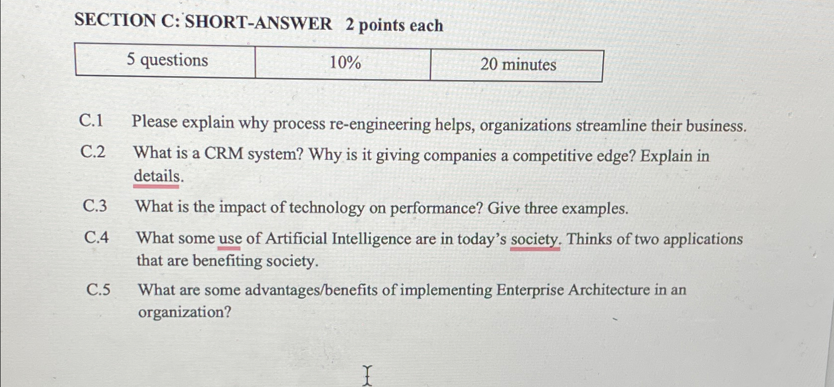  SECTION C:SHORT-ANSWER 2 points each \table[[5 questions,10%,20 minutes]] C.1 Please explain