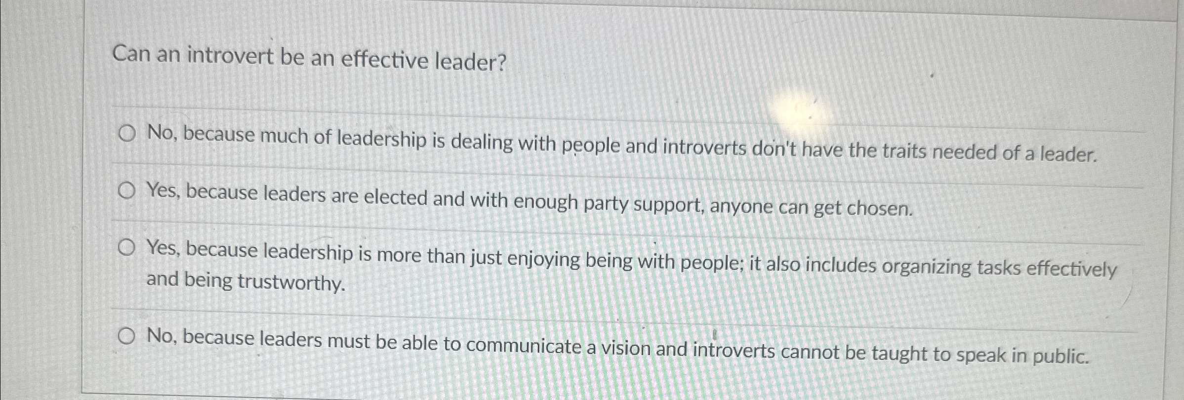  Can an introvert be an effective leader? No, because much of