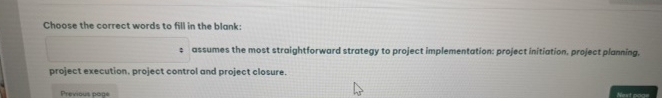  which technique assumes the most straightforward strategy to project implementation: project