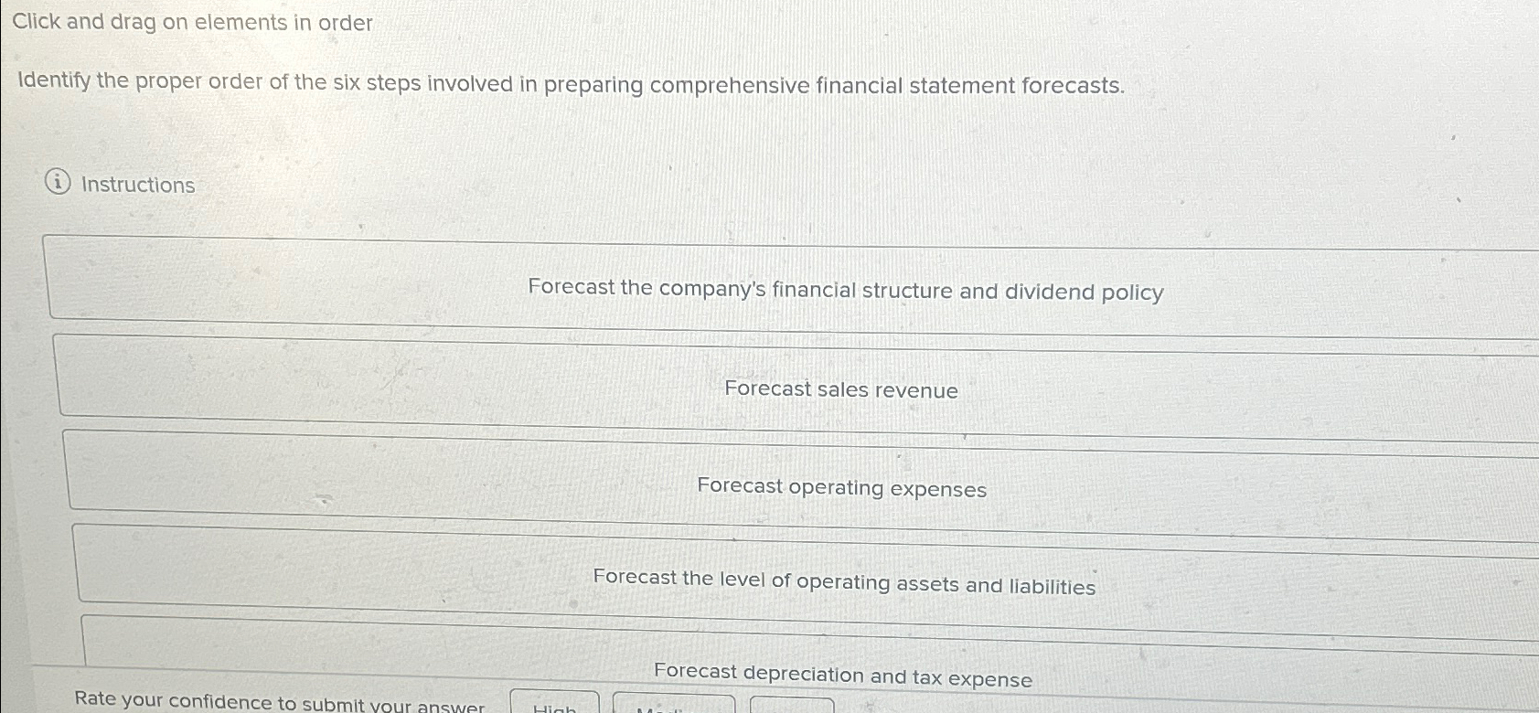  Click and drag on elements in order Identify the proper order