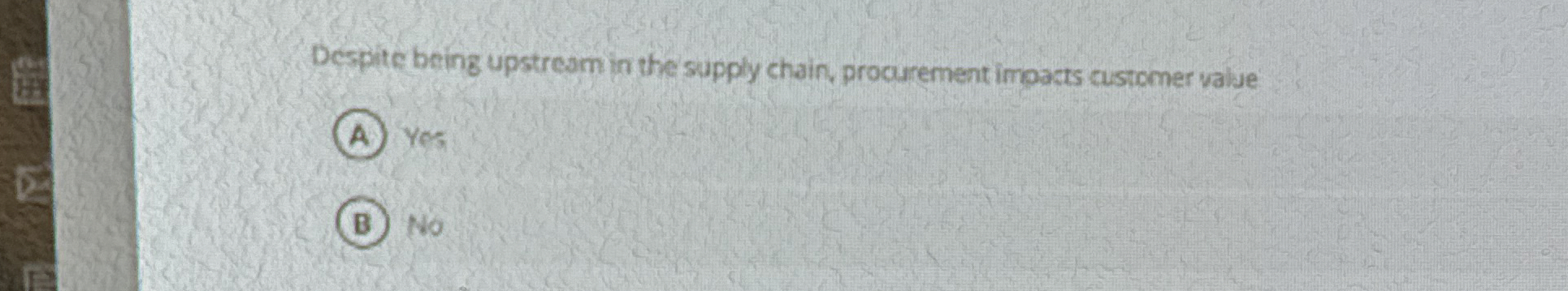 Despitc being upstream in the supply chain, procurement impacts customer value