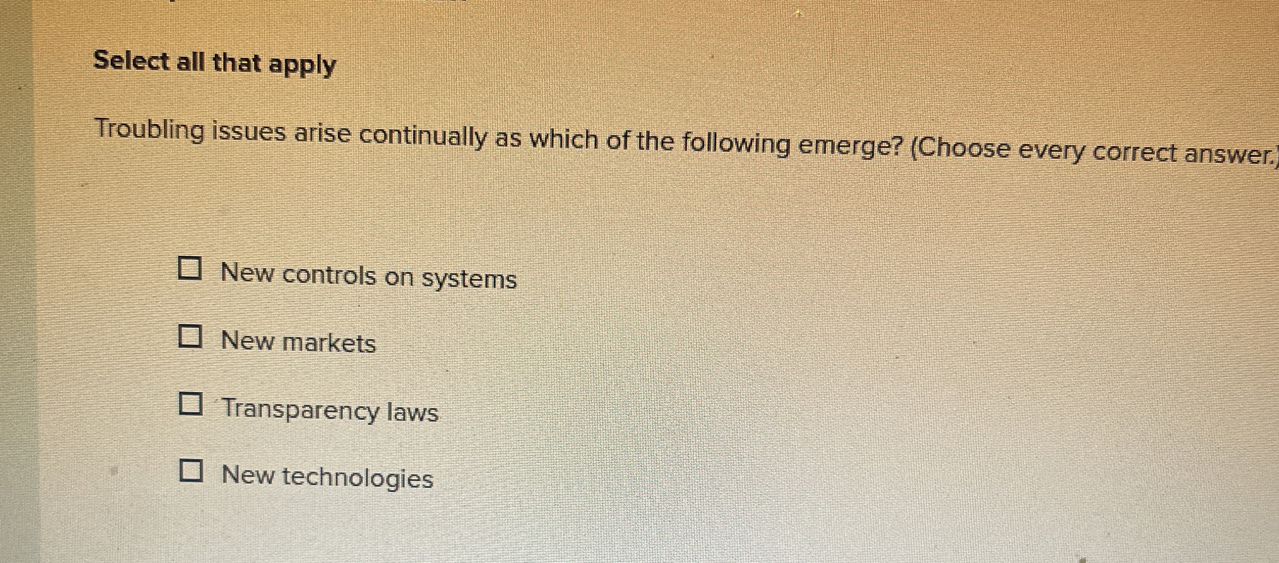  Select all that apply Troubling issues arise continually as which of