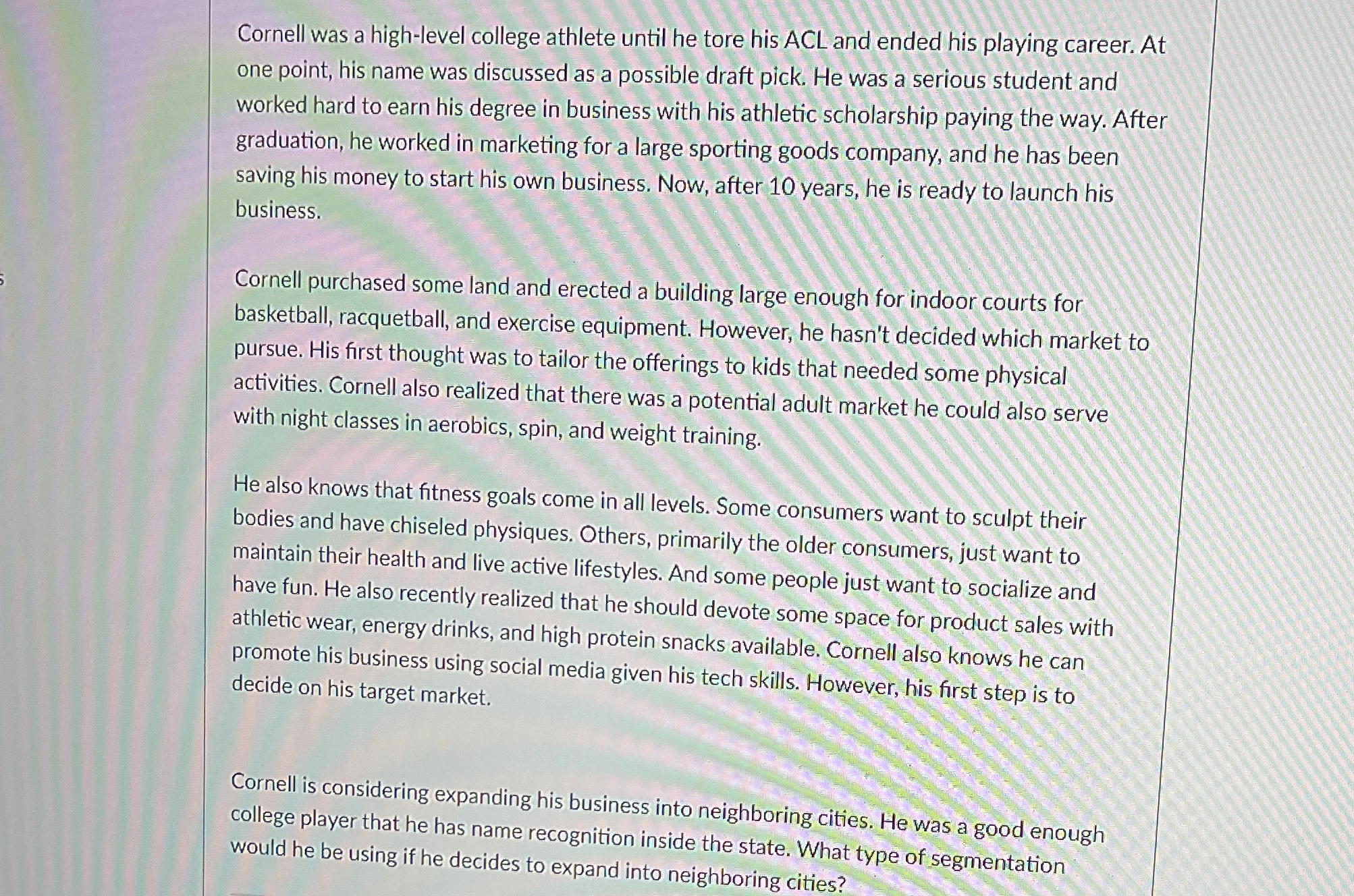  Cornell was a high-level college athlete until he tore his ACL