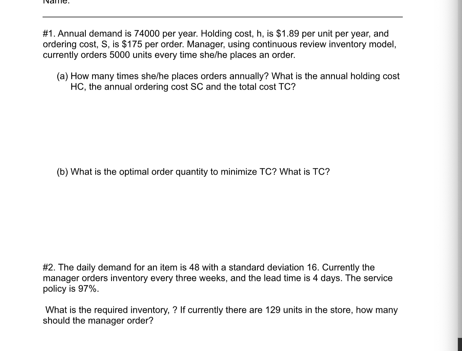  #1. Annual demand is 74000 per year. Holding cost, h, is