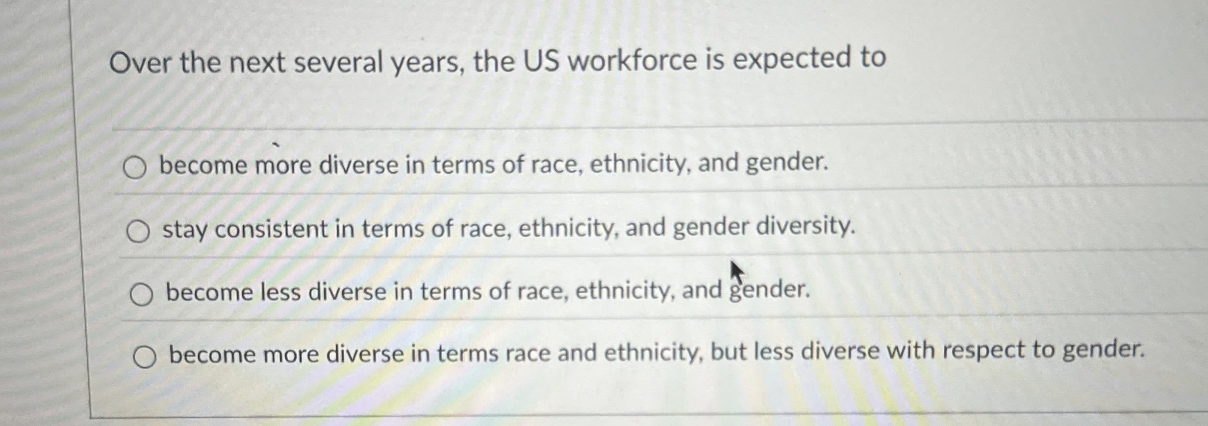  Over the next several years, the US workforce is expected to