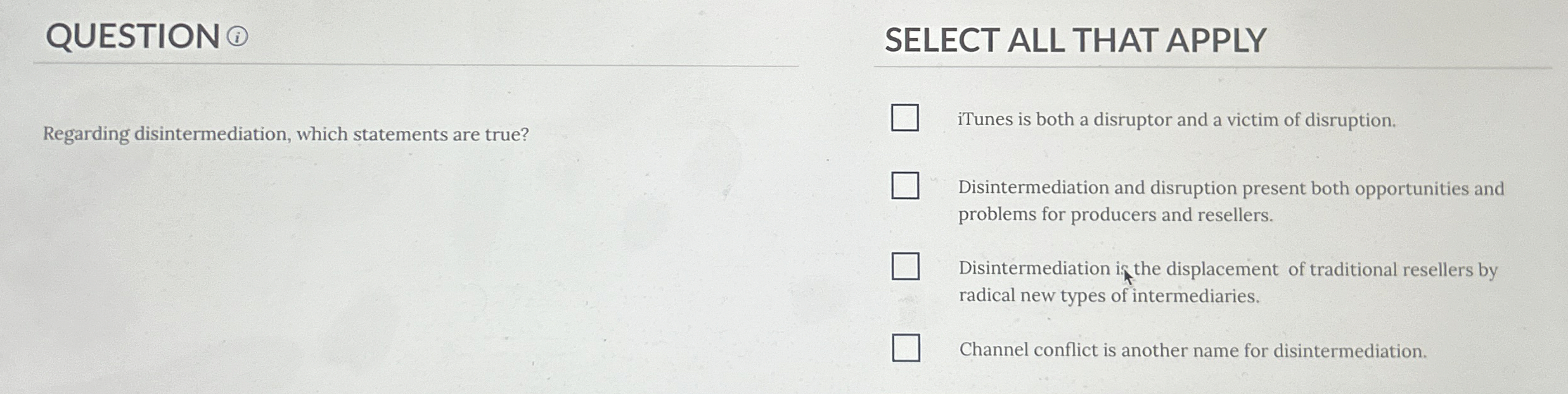  QUESTION SELECT ALL THAT APPLY Regarding disintermediation, which statements are true?