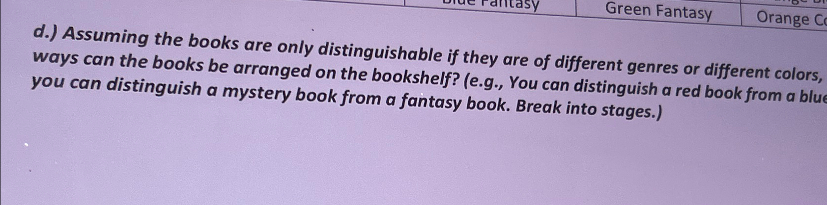  d.) Assuming the books are only distinguishable if they are of