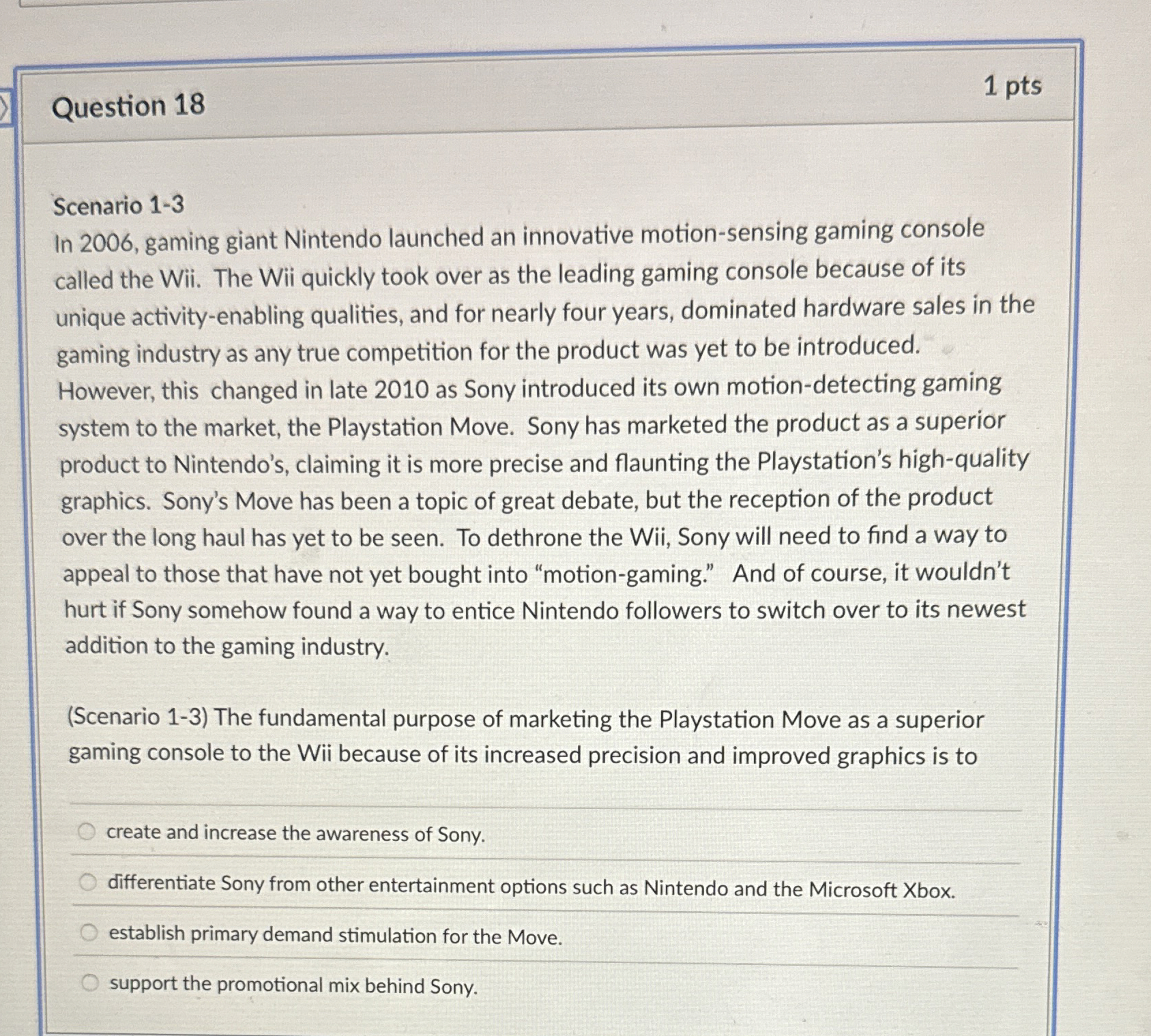  Question 18 1 pts Scenario 1-3 In 2006, gaming giant Nintendo