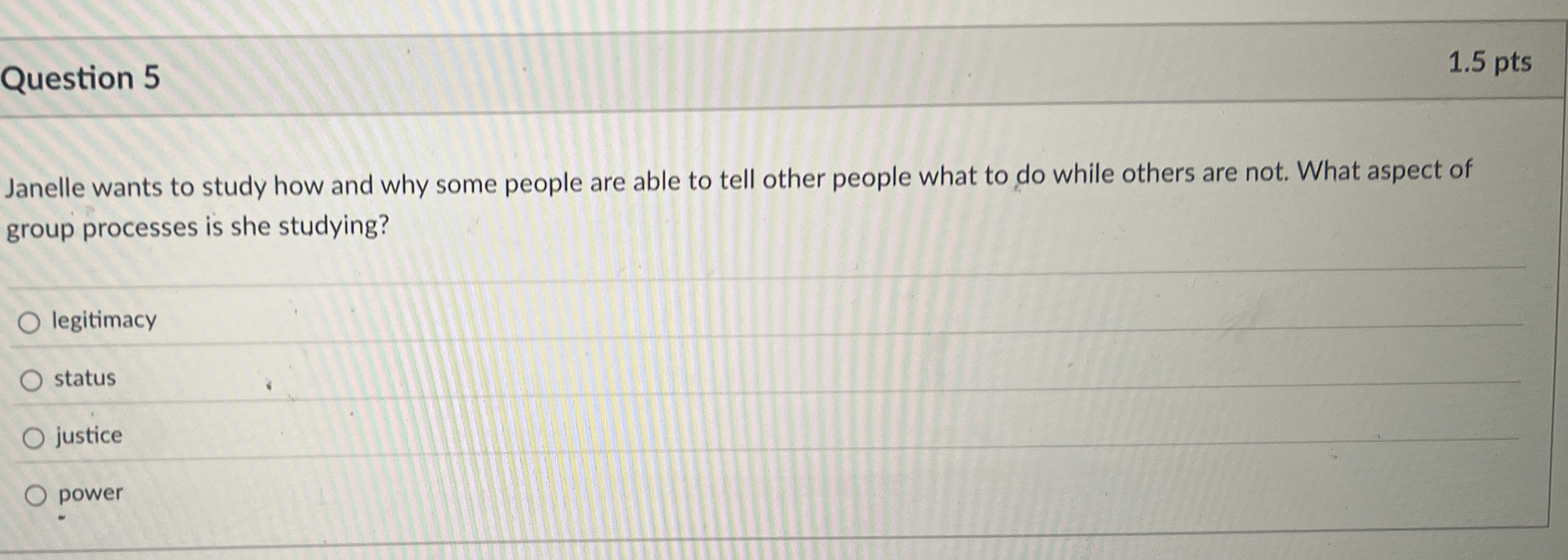  Question 5 Janelle wants to study how and why some people