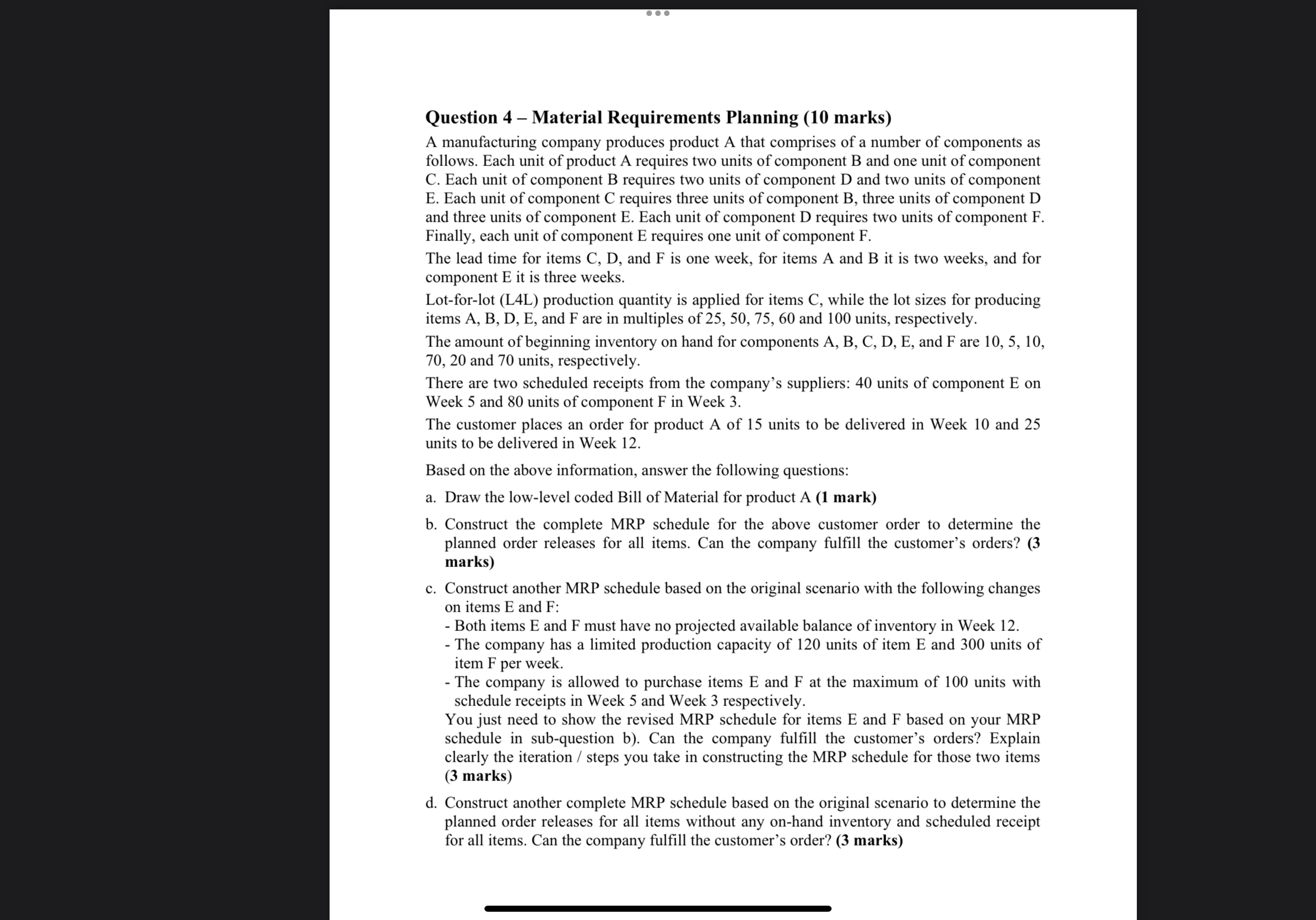  Question 4- Material Requirements Planning (10 marks) A manufacturing company produces