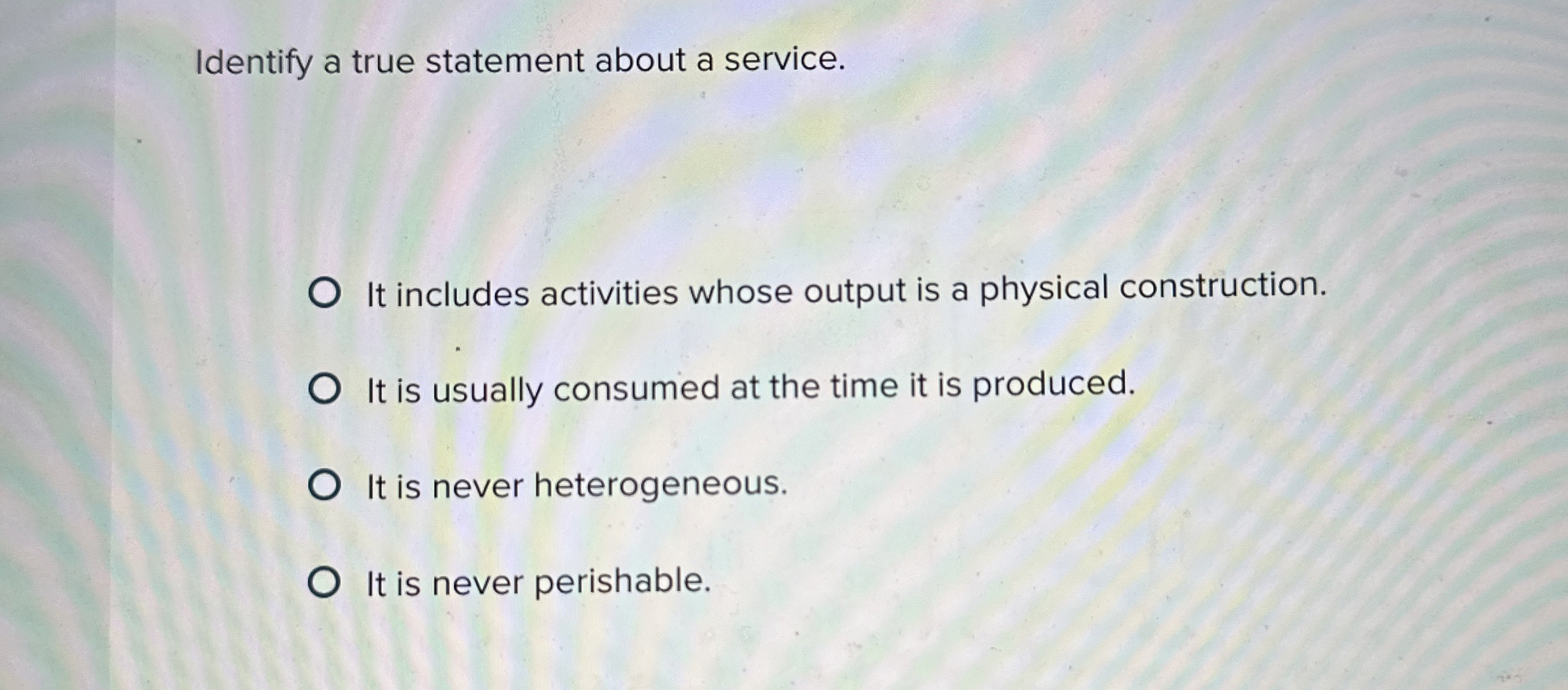  Identify a true statement about a service. It includes activities whose