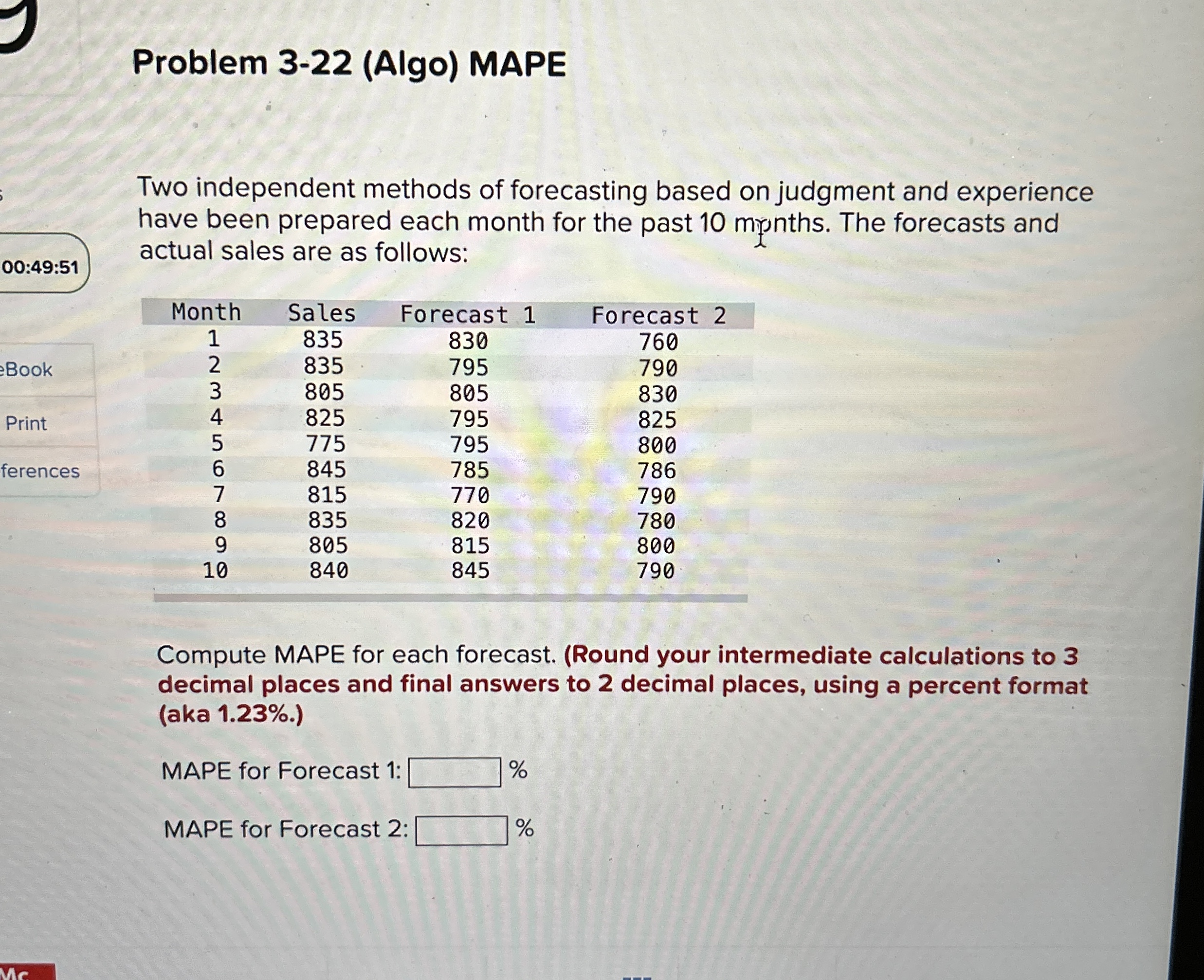  Problem 3-22(Algo) MAPE Two independent methods of forecasting based on judgment