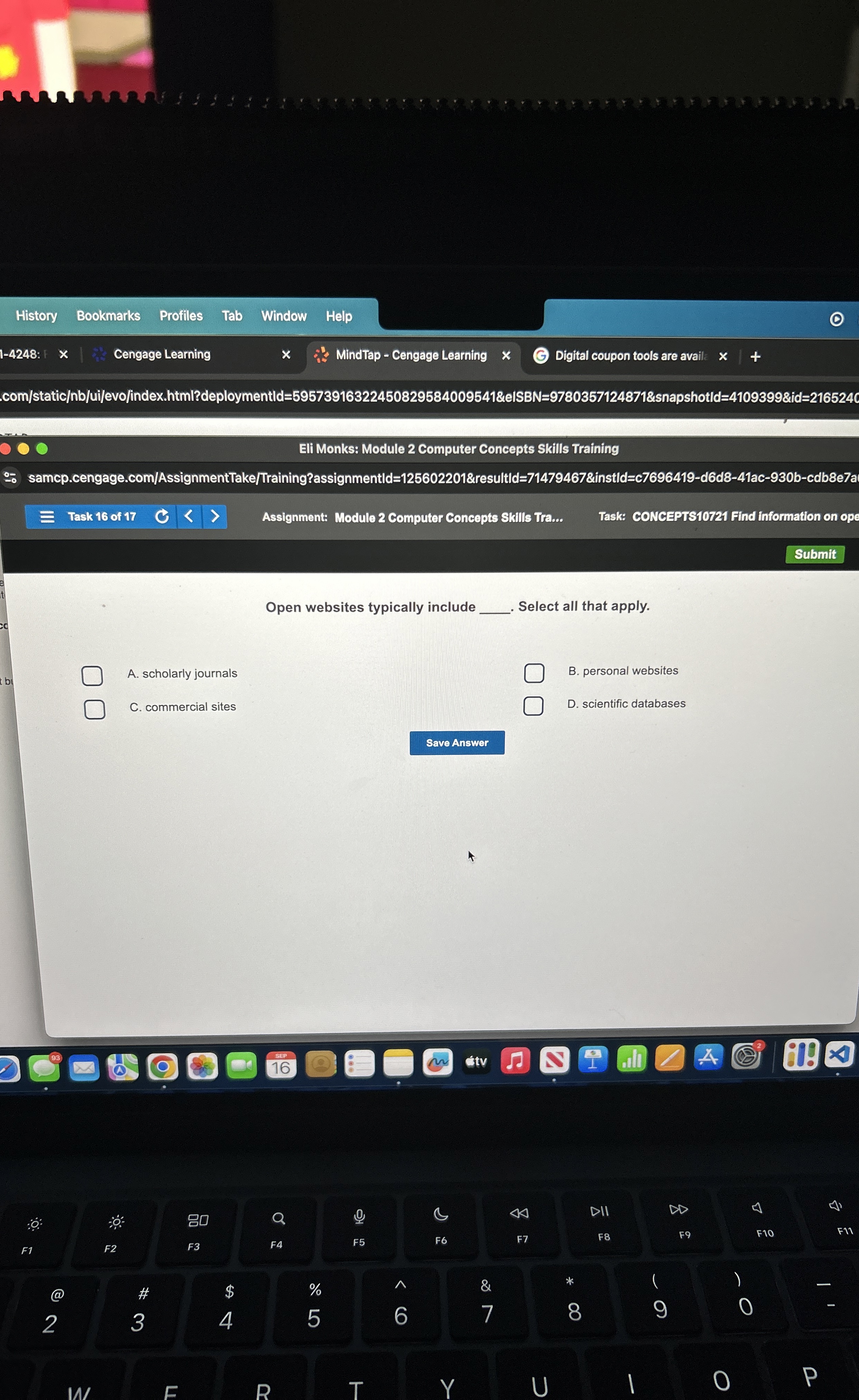  Select all that apply. A. scholarly journals B. personal websites C.