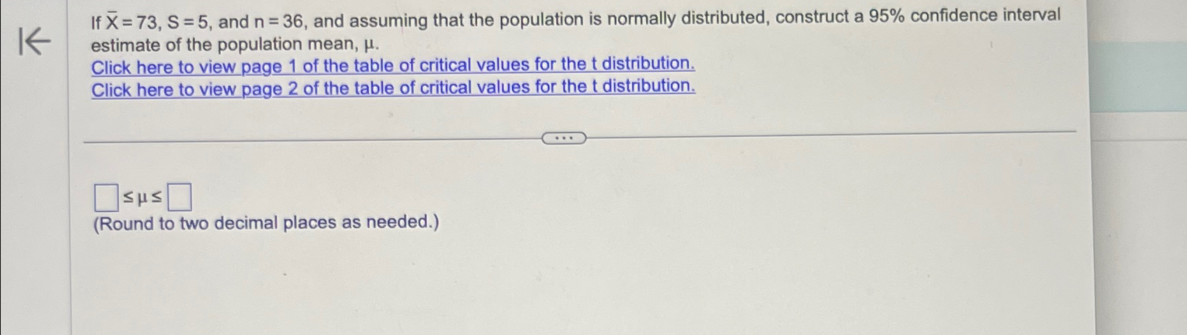  If x=73,S=5, and n=36, and assuming that the population is normally