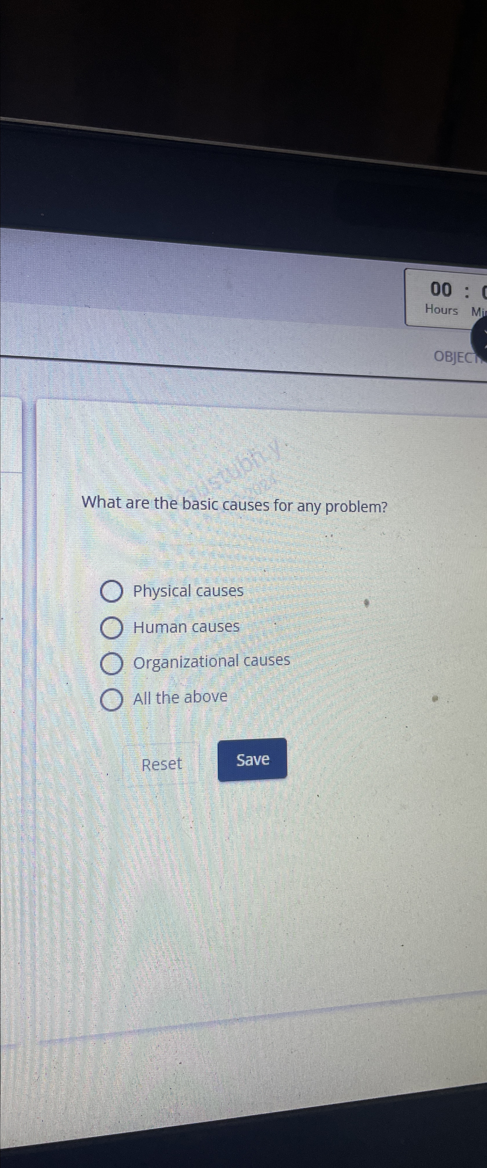  00 Hours Mi What are the basic causes for any problem?