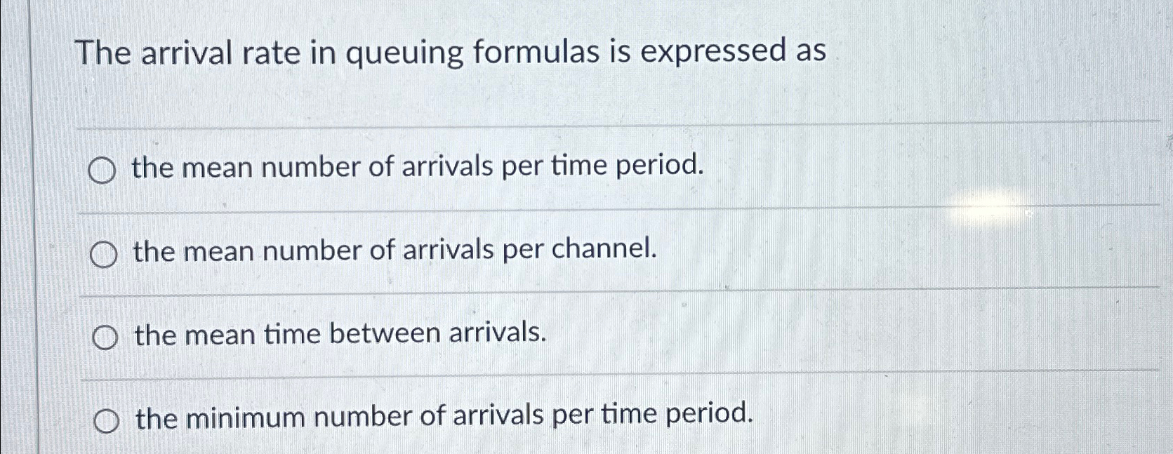  The arrival rate in queuing formulas is expressed as q, the