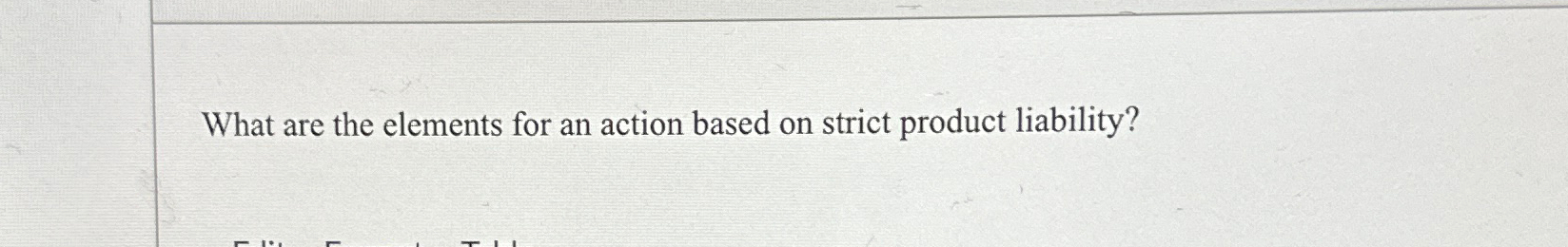  What are the elements for an action based on strict product