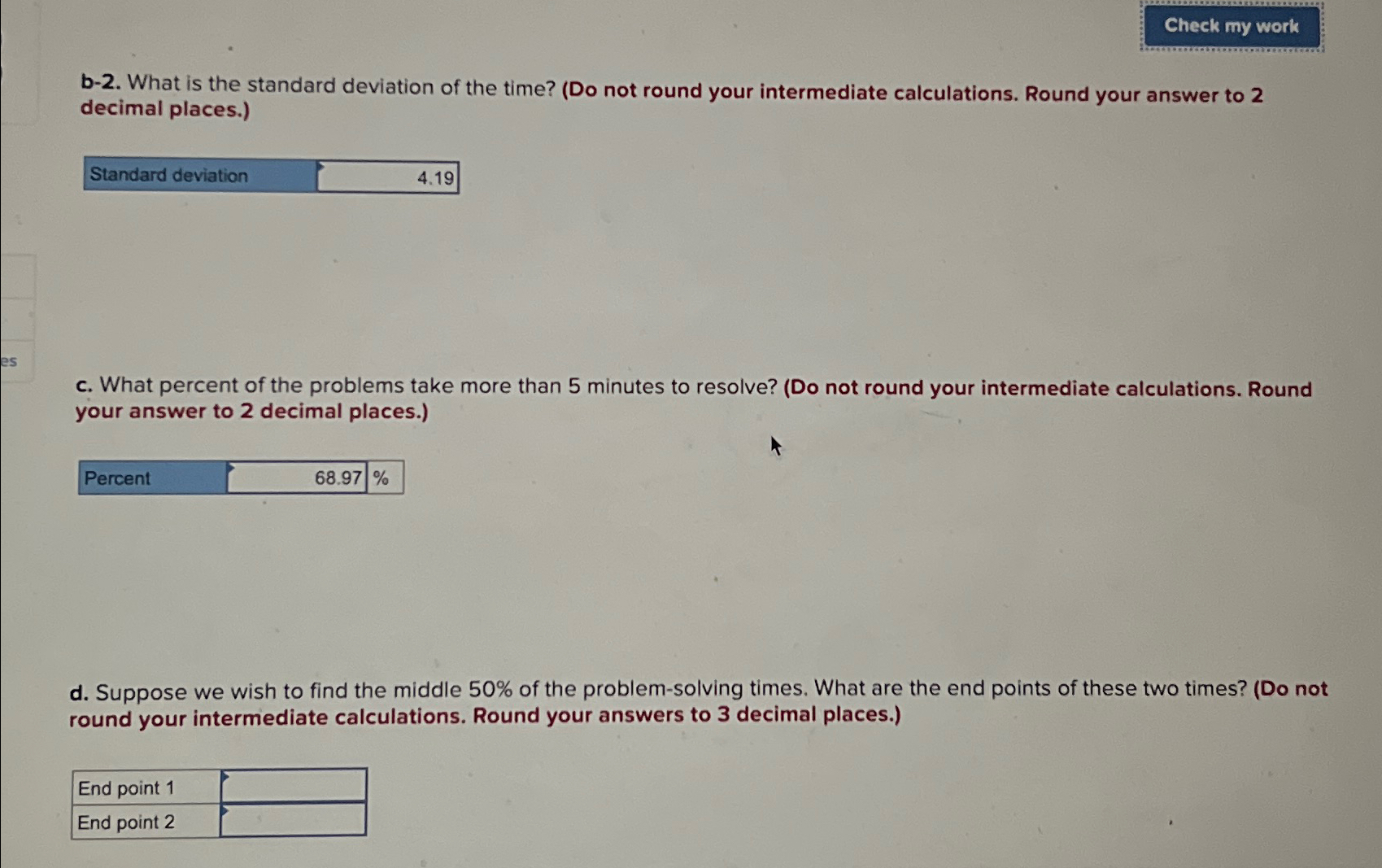  Exercise 7-6(Algo)(LO7-1) Customers experiencing technical difficulty with their Internet cable service