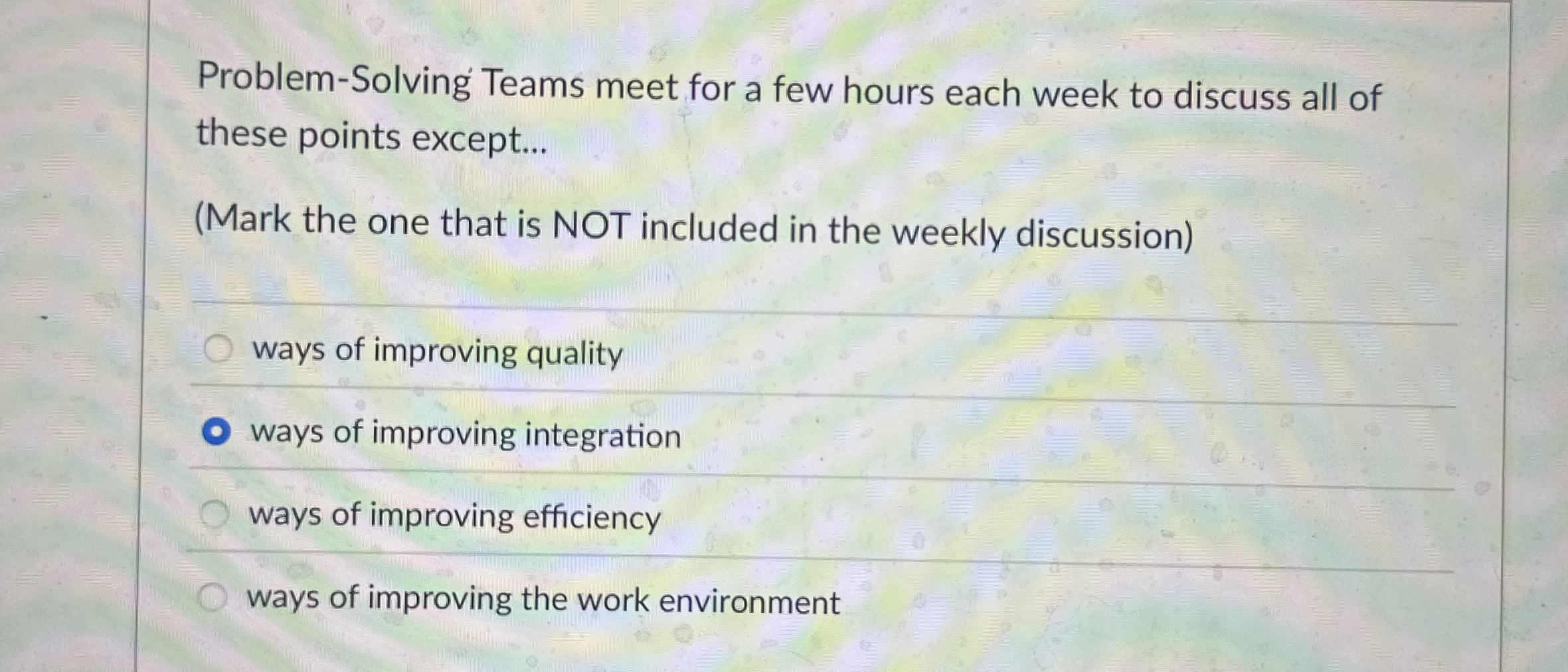  Problem-Solving' Teams meet for a few hours each week to discuss